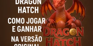 Dragon Hatch: Como Jogar e Ganhar na Versão Original